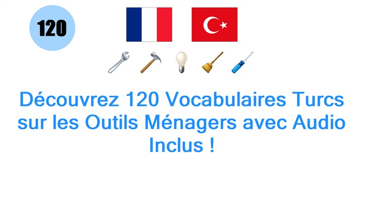 Découvrez 120 Vocabulaires Turcs sur les Outils Ménagers avec Audio Inclus !